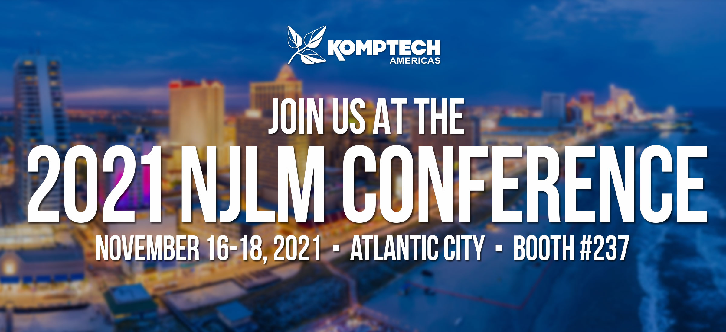Join us at the 2021 NJLM Confernce, November 16-18, 2021, Atlantic City, Booth #237