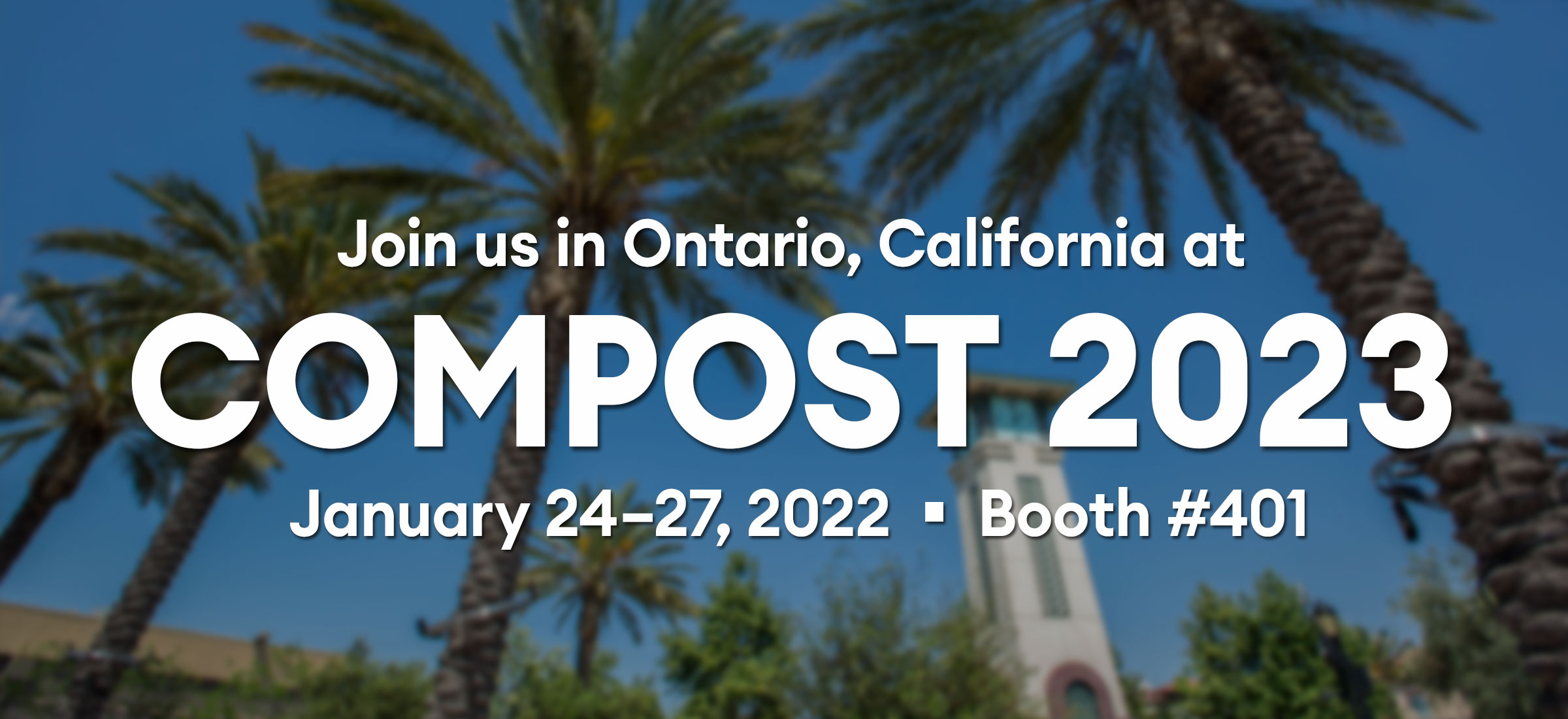 Join us in Ontario, California at COMPOST 2023